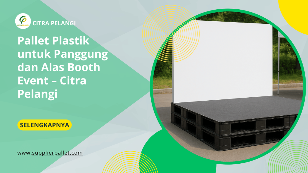 Pallet Plastik untuk Panggung dan Alas Booth Event – Citra Pelangi